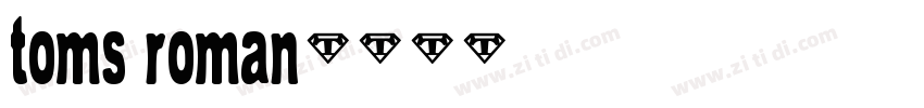 toms roman字体转换